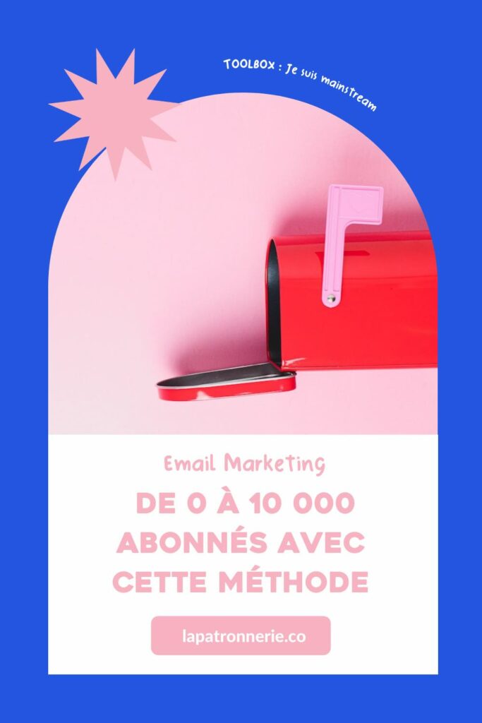 Email Marketing : 10000 abonnés avec cette méthode – La Patronnerie